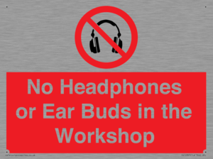 No Headphones or Ear Buds in the Workshop